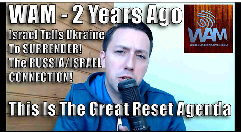WAM - 2 Years Ago - Israel Tells Ukraine To SURRENDER! - The RUSSIA-ISRAEL CONNECTION!