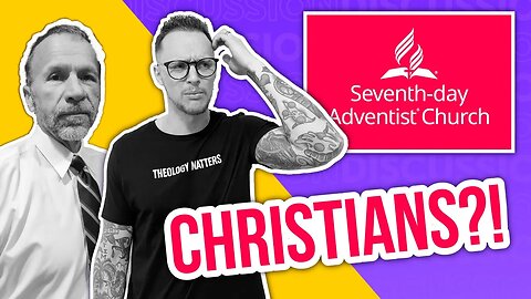 Is Seventh-Day Adventism A Christian Denomination? w/ @AcademyApologia