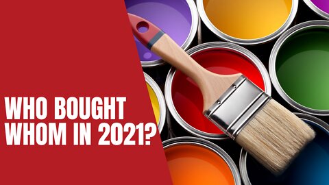 Who bought whom in 2021? | Paints and Coatings