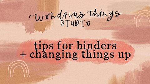Studio // tips for binders + changing things up