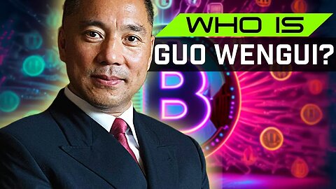 Who is Guo Wengui? International Man of Mystery