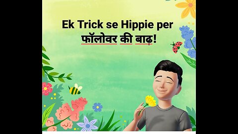 hippie per followers ki badh !! How to increase followers on hippie