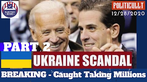 Breaking! Joe Biden Involvement in Ukraine Scandal PART 2 - PROOF - 11/29/2020