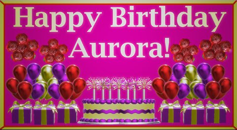 Happy Birthday 3D - Happy Birthday Aurora - Happy Birthday To You - Happy Birthday Song