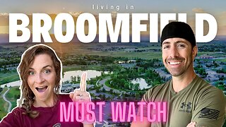 If You Are Moving to Broomfield Colorado | MUST WATCH!