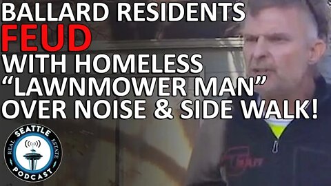 Ballard Residents Feud With Homeless 'Lawnmower Man' Over Noise & Sidewalk