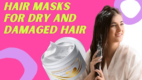 Hair masks for dry and damaged hair