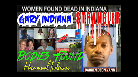 Gary Indiana Strangler Darren Vann - Gary/Hammond Murders. Motel 6 murder in Hammond Indiana.