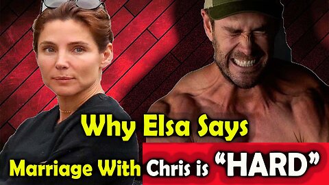 Why Elsa Pataky Says Marriage With Chris Hemsworth Is Hard