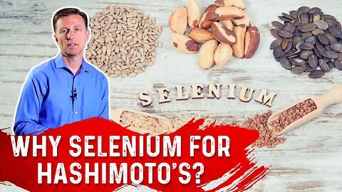 Why Selenium for Hashimoto’s (Autoimmune Hypothyroid)? – Dr. Berg