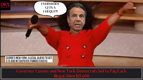 Governor Cuomo and New York Democrats Set to Pay Each Illegal Alien $15,600