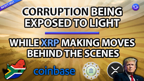 CORRUPTION BEING EXPOSED TO THE LIGHT WHILE (RIPPLE) XRP MAKING MOVES BEHIND THE SCENES