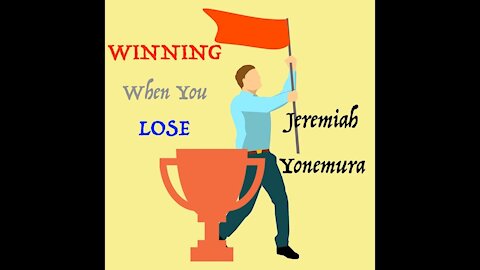 Winning When You Lose {S1; E6} (8/20/2018)