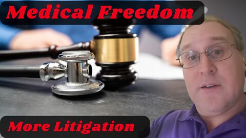 Medical Freedom - More Litigation