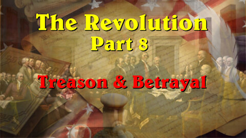 The Revolution Part 7 - Treason & Betrayal_Full Movie