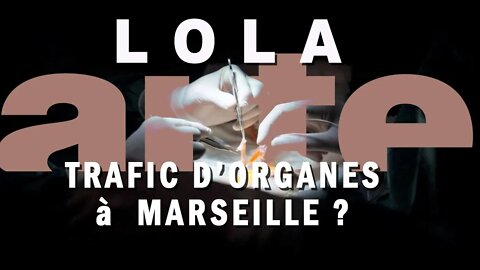 Lola : Trafic d'organes à Marseille