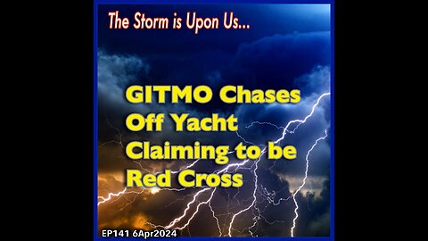 EP141: Fake Red Cross Ship Attempts Docking at GITMO