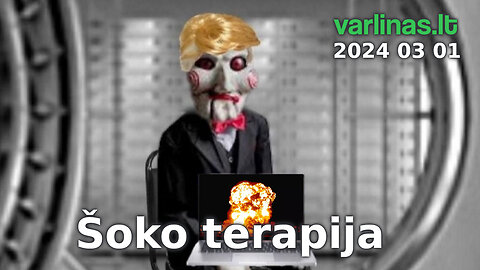 Varlinas tiesiogiai - 2024 03 01 - Šoko terapija