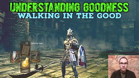 Understanding Goodness: Walking in the Good