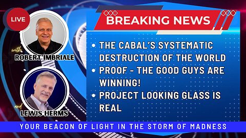CABAL'S SYSTEMATIC DESTRUCTION OF THE WORLD | PROOF-GOOD GUYS ARE WINNING | LOOKING GLASS IS REAL!