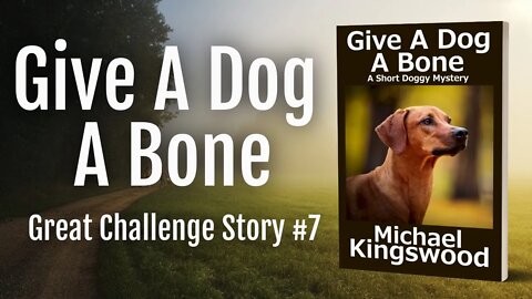 Story Saturday - Give A Dog A Bone