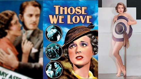 THOSE WE LOVE (1932) Mary Astor, Kenneth MacKenna & Lilyan Tashman | Drama, Romance | B&W