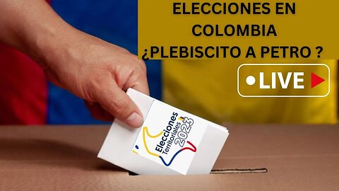 ELECCIONES EN COLOMBIA 2023 ¿ UN PLEBISCITO A GUSTAVO PETRO?