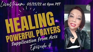 Powerful Prayers | Episode 4: Healing Prayers - Supplication from ACTS Model Prayer
