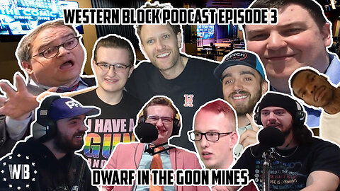 Western Block Podcast #03 (ft. Ryan Long?) – Dwarf in the Goon Mines