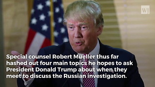 Report: Top Mueller Questions for Trump Revealed