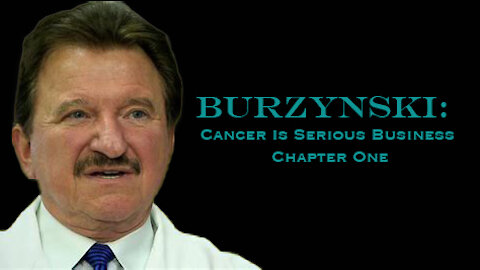 Burzynski: Cancer Is Serious Business Chapter One (2011)