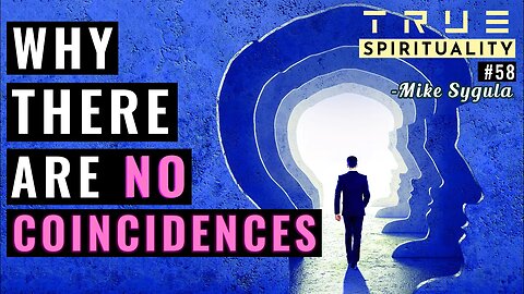 Why There Are No Coincidences