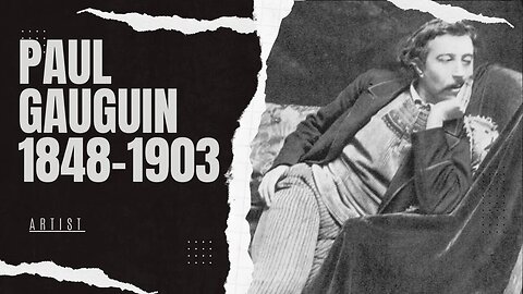 Exploring the Enigmatic World of Paul Gauguin: A Revolutionary Artist