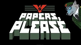 You Must Have your Papers - Papers Please