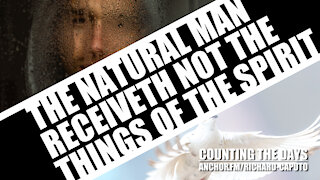 The Natural Man Receiveth Not the Things of the SPIRIT