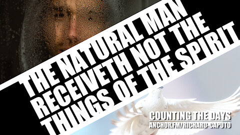 The Natural Man Receiveth Not the Things of the SPIRIT