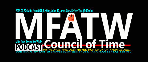 2023.08.22: Mike from COT, Fasting, Money, John-10, Jesus Goes Before You. (2:50min)