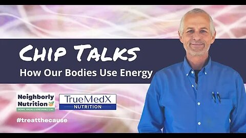 Chip Talks: How Our Bodies Use Energy