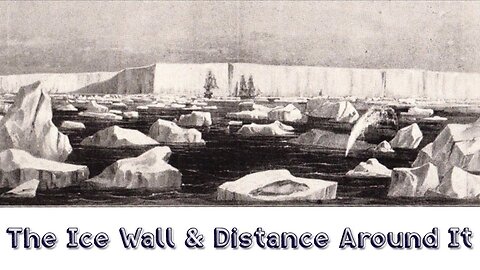 The Ice Wall & The Distance Around Antarctica