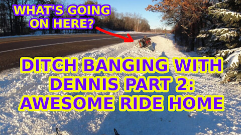 Ditch banging with Dennis Part 2