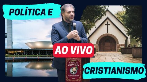 🔴 POLÍTICA E CRISTIANISMO SEGUNDO CHARLES SPURGEON. Em quem o cristão pode votar? - Leandro Quadros