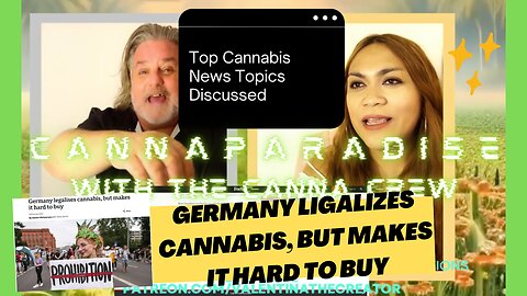 CannaParadise w/ the CannaCrew Spotify Podcast | Ep. #001 | Germany ligalizes cannabis, but makes it hard to buy, MORE! Part 4