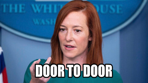 Jen Psaki "Door to Door" Checks for Vaccinations