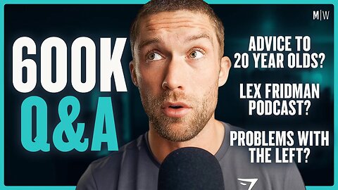 600k Q&A - Masculinity Crisis, Woke Pushback & Lex Fridman | Modern Wisdom Podcast 574