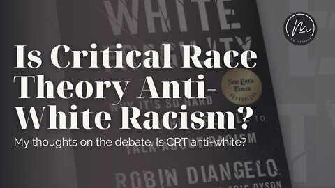 Critical Race Theory Anti-White Racism?