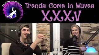Trends Come In Waves (feat. Carly Williford) | Ep. XXXV