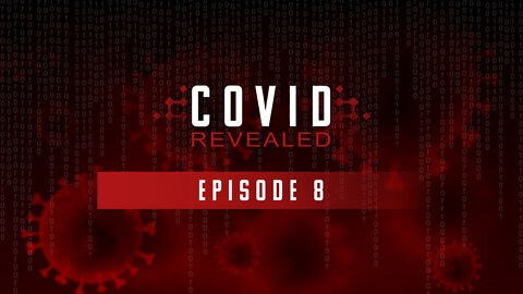 Covid Revealed – Episode 8 (Dr. Lee Merritt, Dr Bryan Ardis)