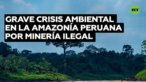 Minería ilegal en la Amazonía peruana amenaza ríos y población local