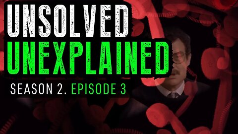 Unsolved and Unexplained Mysteries: Season 2 Episode 3