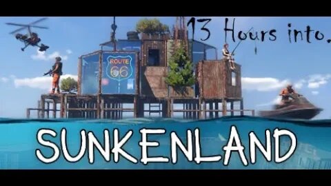 13 Hours into SunkenLand